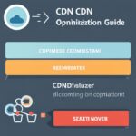 CDN optimization guide: Complete
