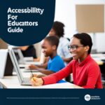 Accessibility for educators guide